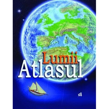 Atlasul lumii - colectiv Atlasul lumii - colectiv