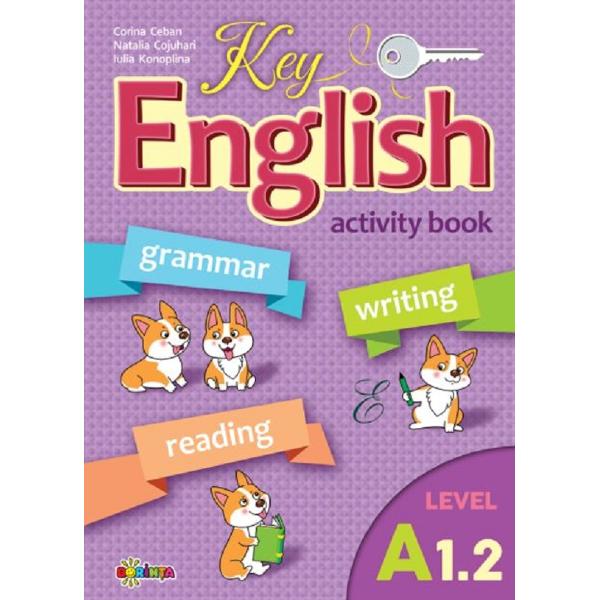 Key English A1.2. Activity book - Corina Ceban, Natalia Cojuhari