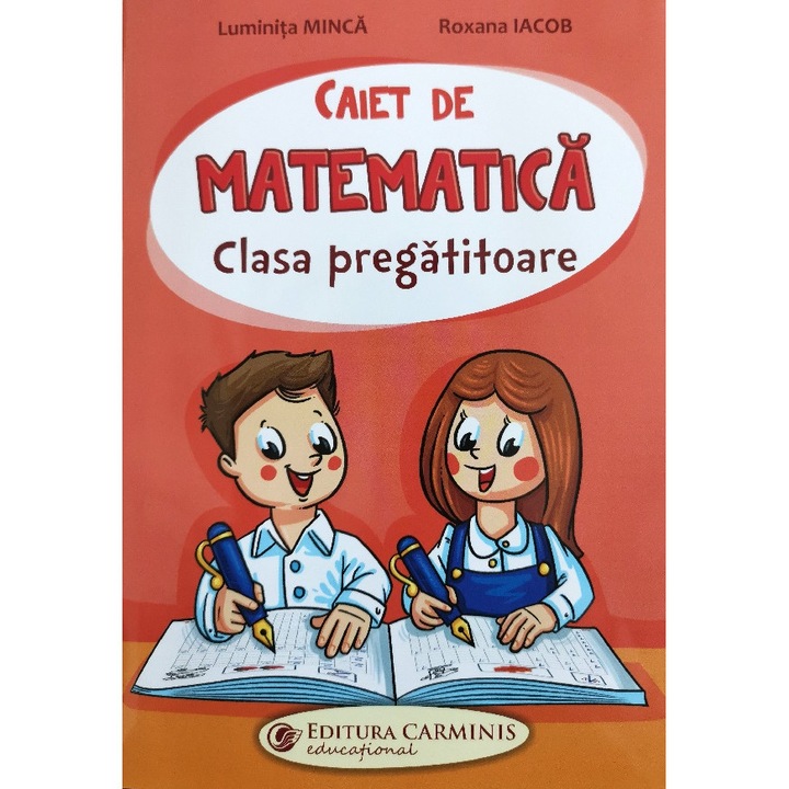 Caiet De Matematica - Clasa Pregatitoare - Luminita Minca, Roxana Iacob