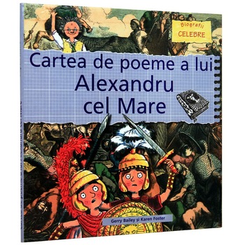 Cartea de poeme a lui Alexandru cel Mare - Gerry Bailey, Karen Foster Cartea de poeme a lui Alexandru cel Mare - Gerry Bailey, Karen Foster