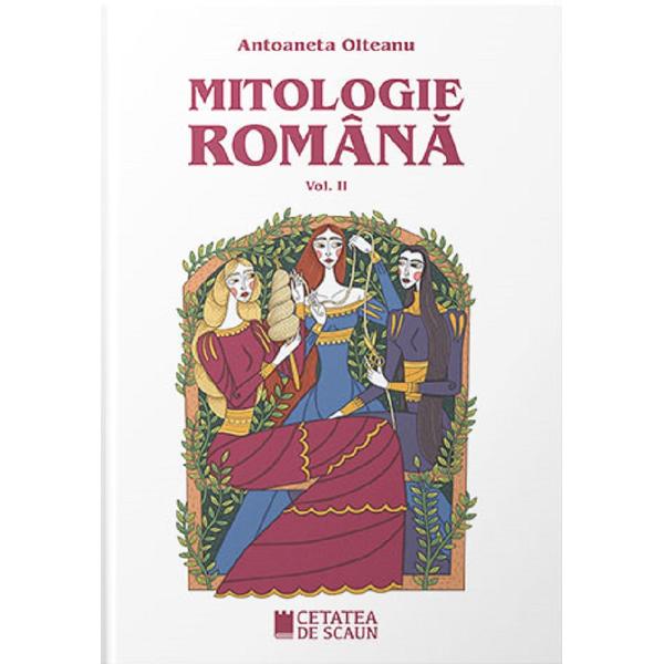Mitologie romana Vol.2 - Antoaneta Olteanu