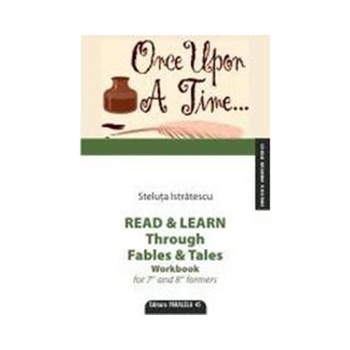 Read & Learn Through Fables & Tales. Workbook For 7Th And 8Th Formers - Steluta Istratescu Read & Learn Through Fables & Tales. Workbook For 7Th And 8Th Formers - Steluta Istratescu