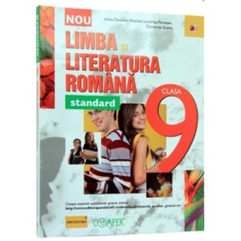 Limba si Literatura Romana. Clasa a Ix-A - Standard. Editia a II-A - Anca Roman; Luminita Paraipan; Dumitra Stoica Limba si Literatura Romana. Clasa a Ix-A - Standard. Editia a II-A - Anca Roman; Luminita Paraipan; Dumitra Stoica