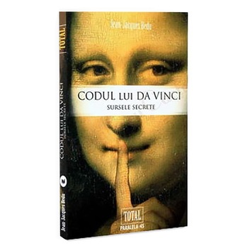 Codul Da Vinci. Sursele Secrete - Bedu Jean Jacques Codul Da Vinci. Sursele Secrete - Bedu Jean Jacques