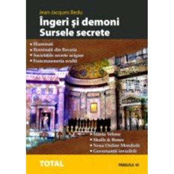 Ingeri si Demoni. Sursele Secrete - Bedu Jean Jacques Ingeri si Demoni. Sursele Secrete - Bedu Jean Jacques