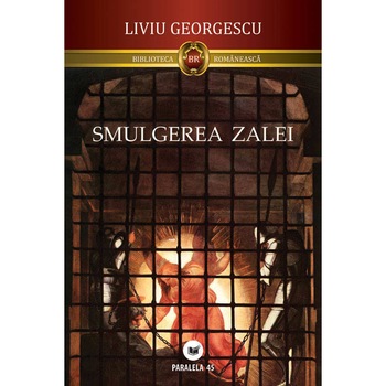 Smulgerea Zalei - Liviu Georgescu Smulgerea Zalei - Liviu Georgescu