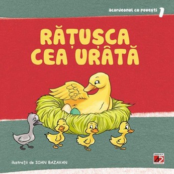Ratusca cea Urata - Roxana Haiden (Adaptare); Ioan Bazavan (Ilustratii) Ratusca cea Urata - Roxana Haiden (Adaptare); Ioan Bazavan (Ilustratii)