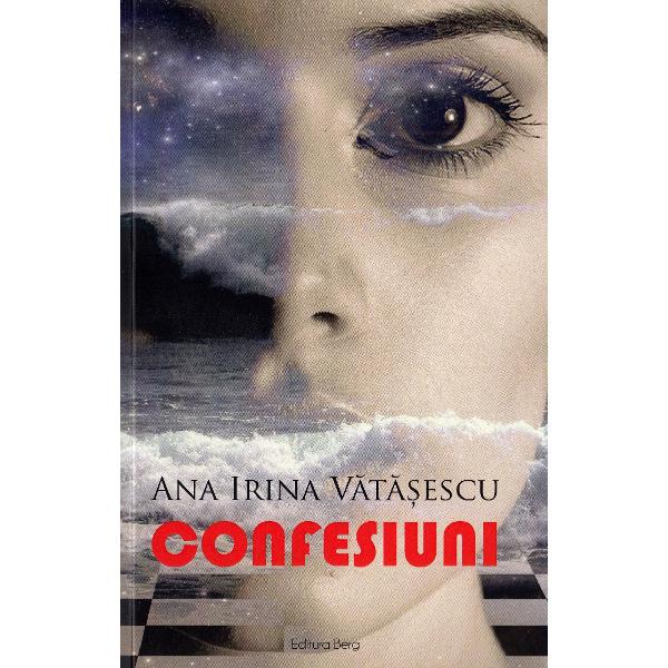 Confesiuni - Ana Irina Vatasescu