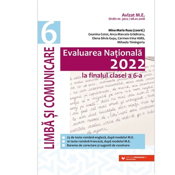 Evaluare nationala 2022. cls. VI. Limba si comunicare, Mina-Maria Rusu, Geanina Cotoi, Anca-Marcela Gradinaru, Elena-Silvia Gusu, Irina Haila, Mihaela Timingeriu Evaluare nationala 2022. cls. VI. Limba si comunicare, Mina-Maria Rusu, Geanina Cotoi, Anca-Marcela Gradinaru, Elena-Silvia Gusu, Irina Haila, Mihaela Timingeriu