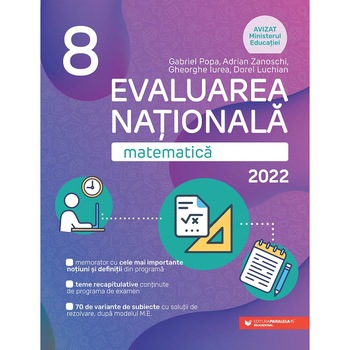 Evaluare nationala 2022. cls. VIII. Matematica, Gabriel Popa, Adrian Zanoschi, Gheorghe Iurea, Dorel Luchian Evaluare nationala 2022. cls. VIII. Matematica, Gabriel Popa, Adrian Zanoschi, Gheorghe Iurea, Dorel Luchian
