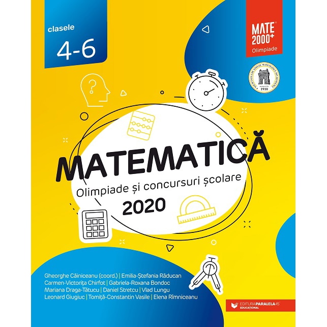 Matem. in conc. scolare IV-VI/2020, Gheorghe Cainiceanu, Emilia-Stefania Raducan, Carmen-Victorita Chirfot, Mariana Draga-Tatucu, Elena Rimniceanu, Tomita-Constantin Vasile, Leonard Giugiuc, Daniel Stretcu, Denisa-Nicoleta Neciu, Vlad Lungu