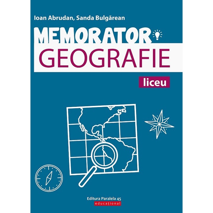 Memorator Geografie pentru liceu. Editia 2, Daniel Ardelean, Sanda Bulgarean