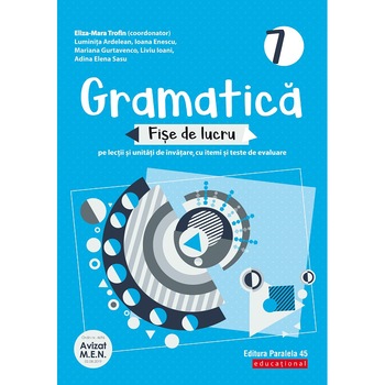Gramatica. Fise de lucru. Clasa VII. 2020-2021, E. M. Trofin, l. Ardelean, I. Enescu, M. Gurtavenco, l. Ioani, A. E. Sasu Gramatica. Fise de lucru. Clasa VII. 2020-2021, E. M. Trofin, l. Ardelean, I. Enescu, M. Gurtavenco, l. Ioani, A. E. Sasu