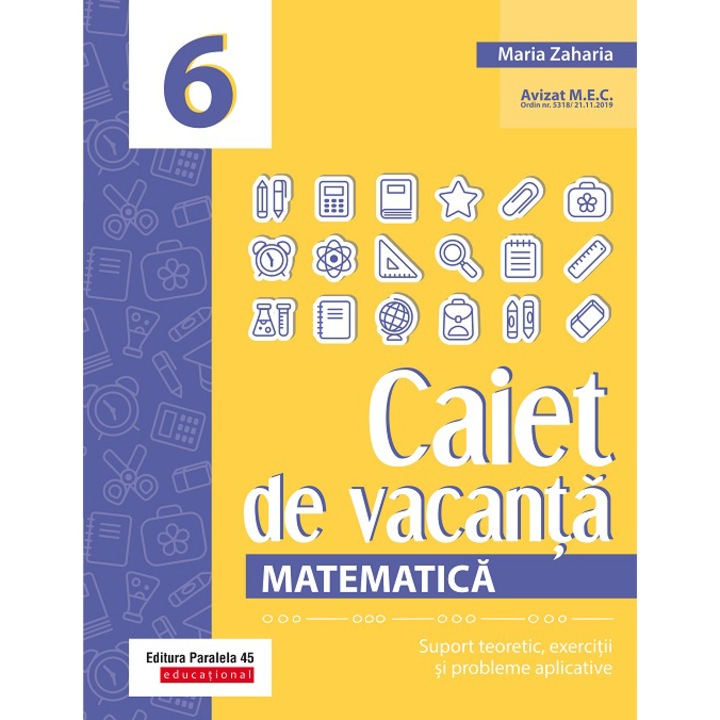 Caiet de vacanta. Matematica. Cls. VI. Editia 2, Maria Zaharia
