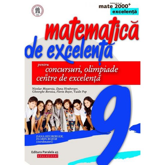 Mate excelenta. Cls. IX. Editia 3, Dana Heuberger (coord.), Florin Bojor (coord.), Nicolae Musuroia, Gheorghe Boroica, Vasile Pop