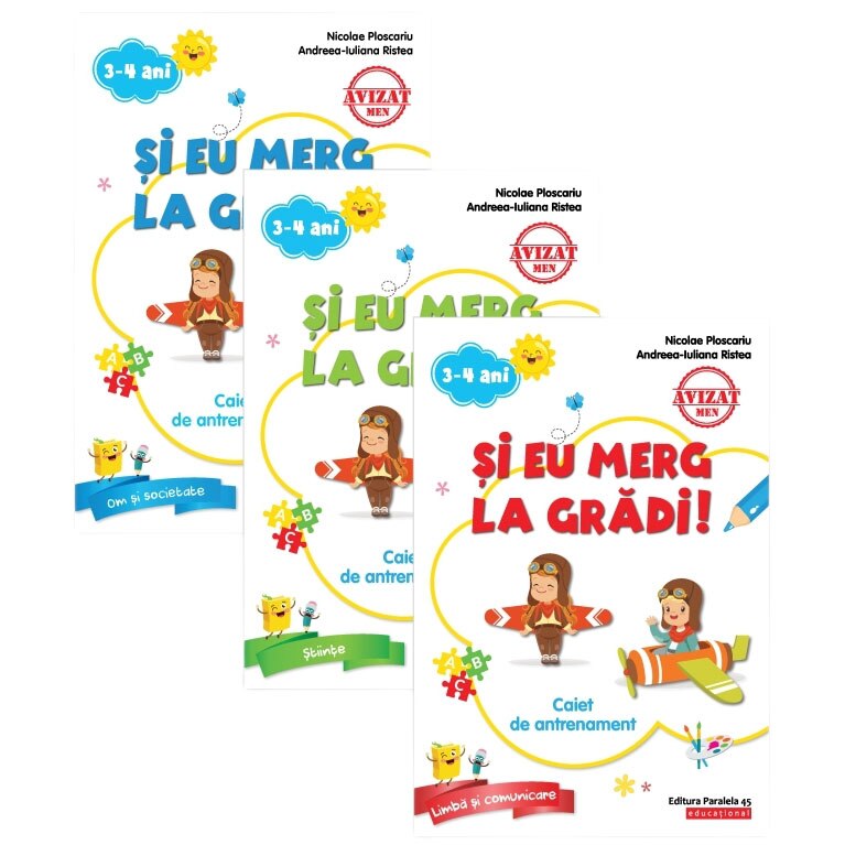 Si eu merg la gradi! Pachet educational 3-4 ani, Nicolae Ploscariu, Andreea-Iuliana Ristea