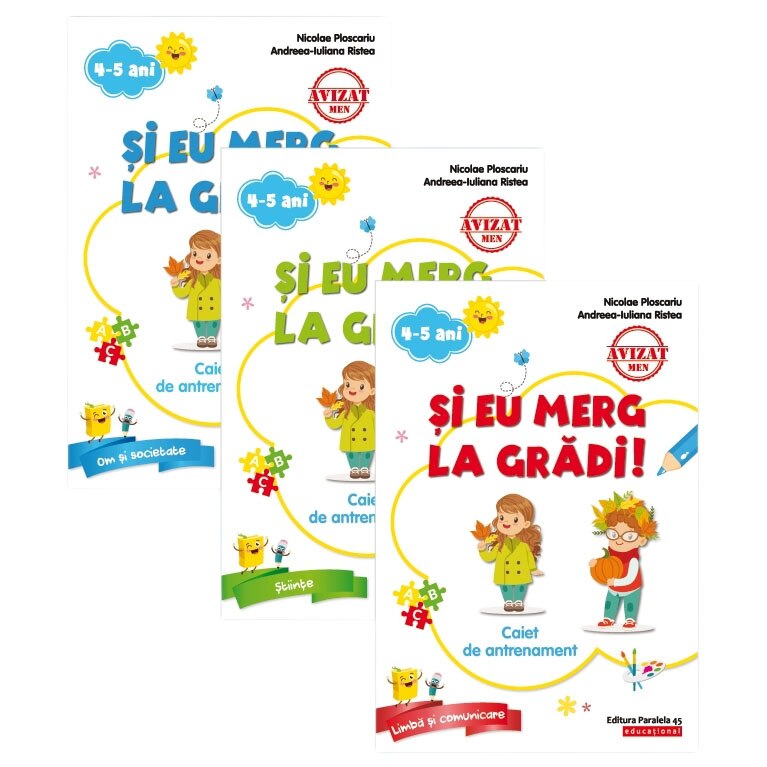 Si eu merg la gradi! Pachet educational 4-5 ani, Nicolae Ploscariu, Andreea-Iuliana Ristea