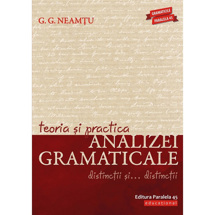 Teoria si practica analizei gramaticale. Editia 5, G.G. Neamtu