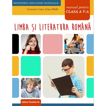 Manual cls. V. Limba si literatura romana, Geanina Cotoi, Irina Haila Manual cls. V. Limba si literatura romana, Geanina Cotoi, Irina Haila