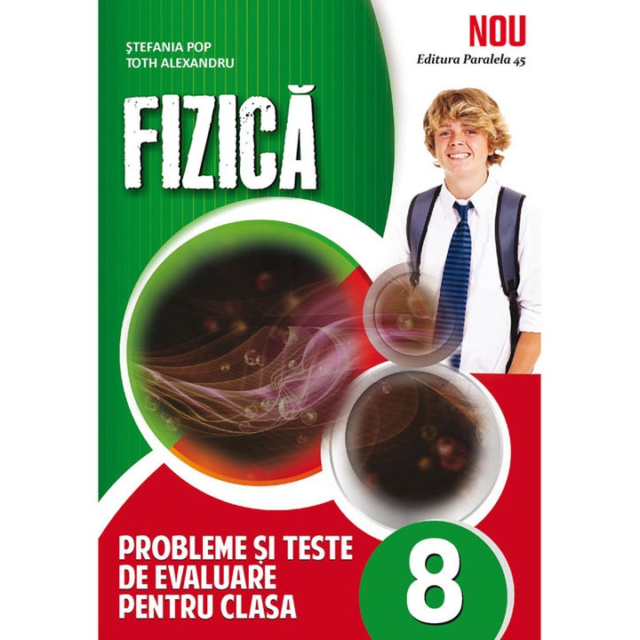 Fizica. Clasa a 8-a. Probleme si teste de evaluare. 2015, Stefania Popa, Alexandru Toth