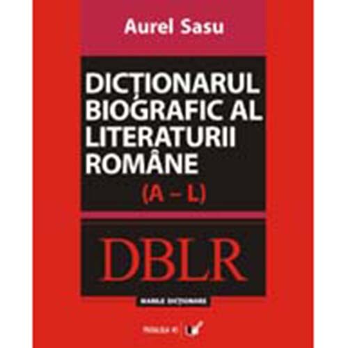 Dictionarul biografic al literaturii romane (A-L) & (M-Z), Aurel Sasu