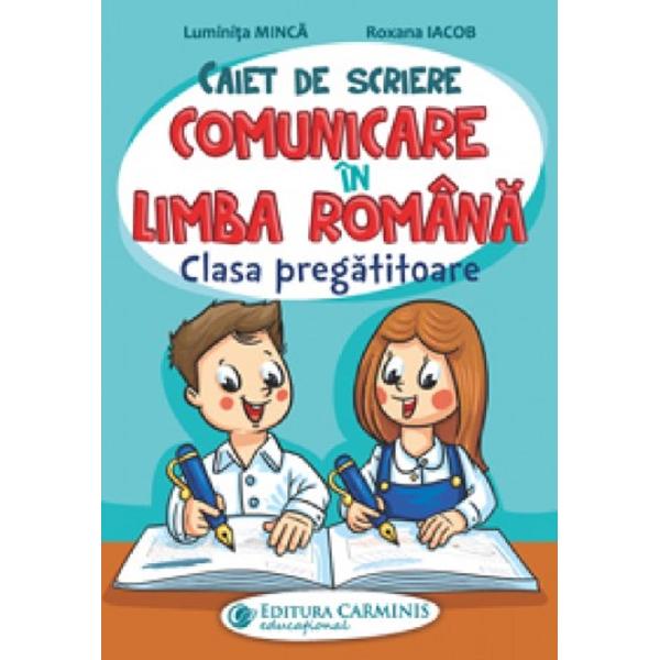 Comunicare in limba romana - Clasa pregatitoare - Luminita Minca, Roxana Iacob