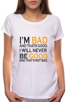 Tricou dama, I'm Bad, 100% Bumbac, W138, Alb Tricou dama, I'm Bad, 100% Bumbac, W138, Alb