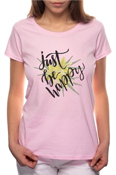 Tricou dama, Just Be Happy, 100% Bumbac, P263, Roz Tricou dama, Just Be Happy, 100% Bumbac, P263, Roz