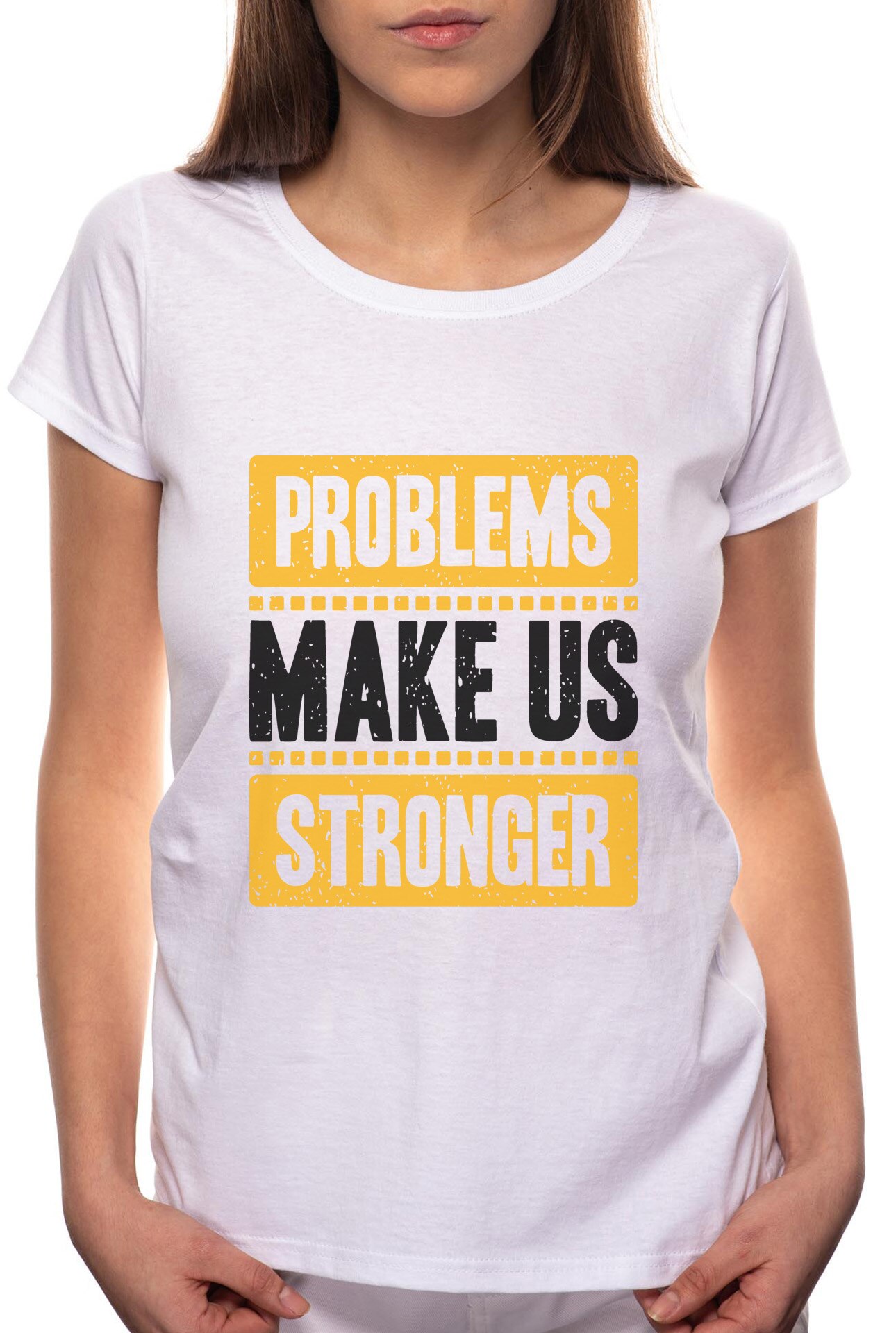 Tricou dama, Problems Make Us Stronger, 100% Bumbac, P284, Alb