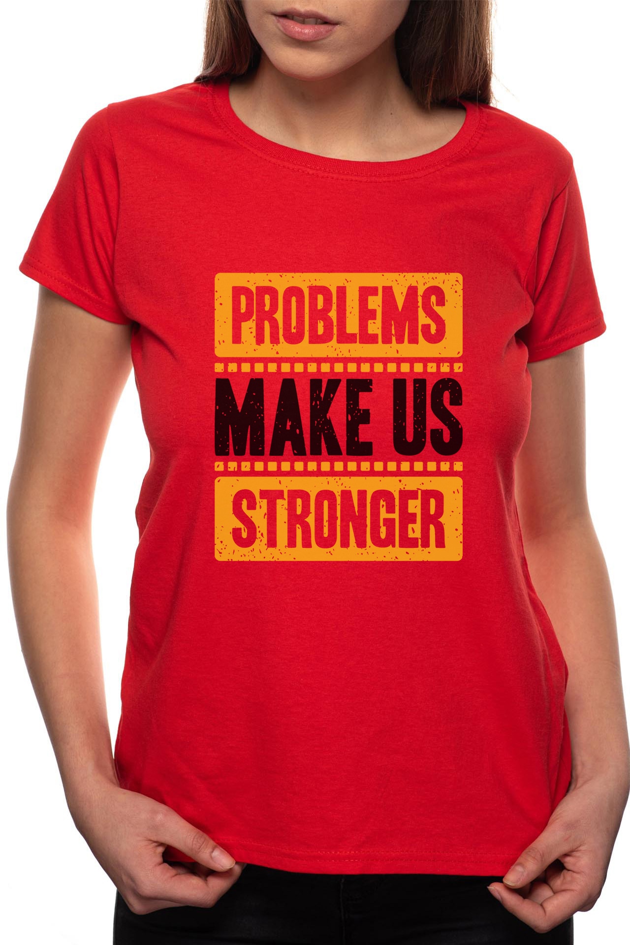 Tricou dama, Problems Make Us Stronger, 100% Bumbac, P284, Rosu