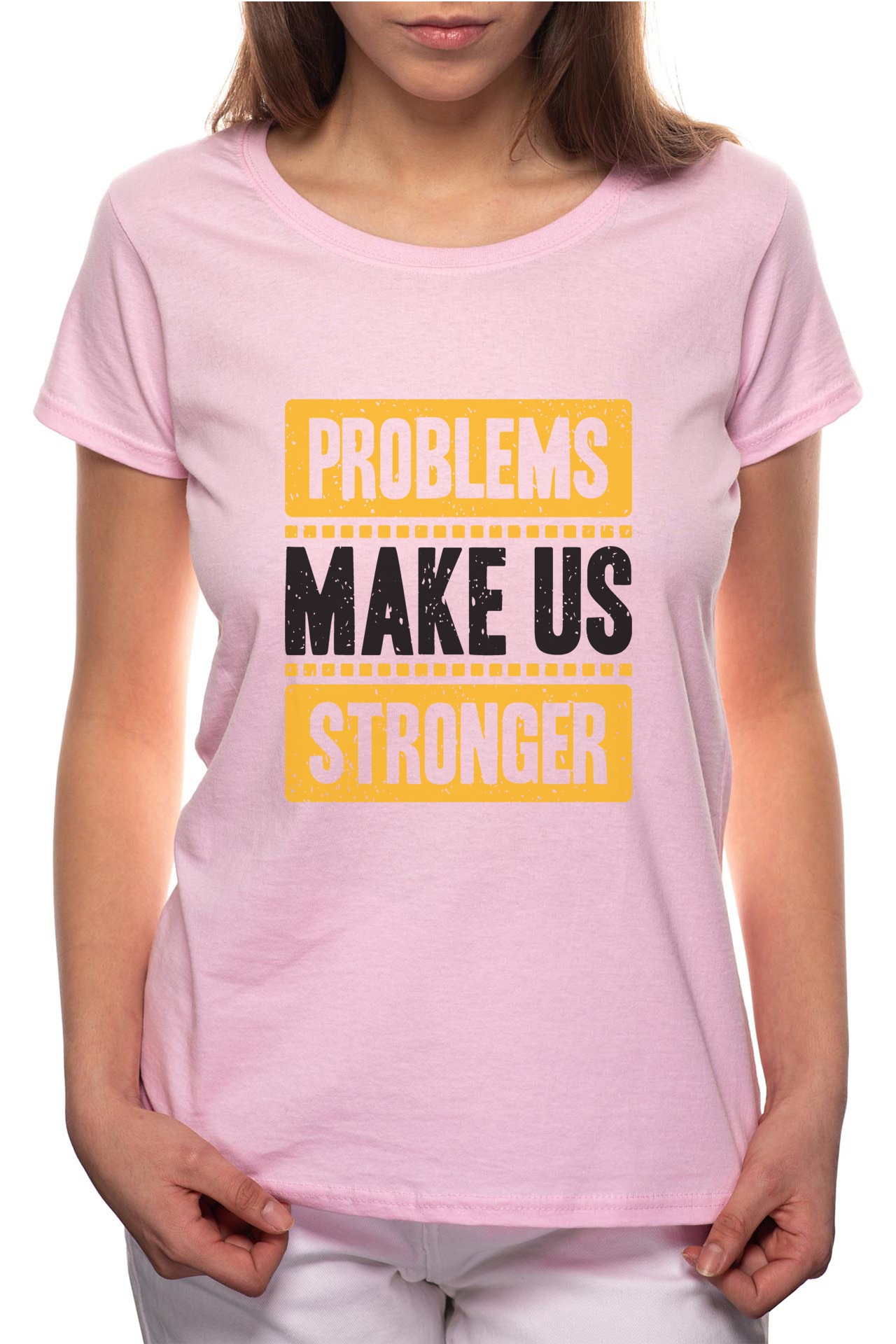 Tricou dama, Problems Make Us Stronger, 100% Bumbac, P284, Roz