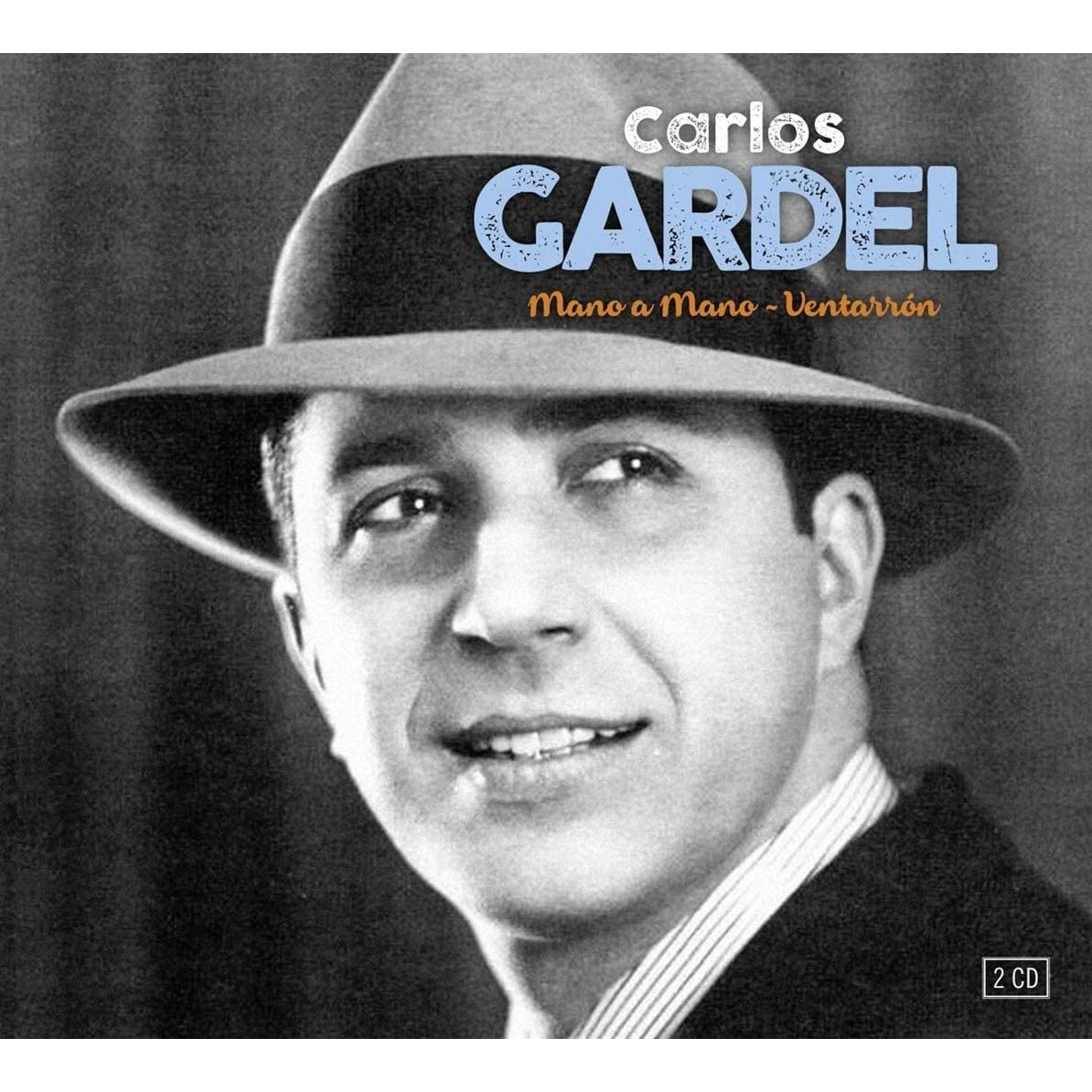 Carlos Gardel - Mano A Mano and Ventarron - CD