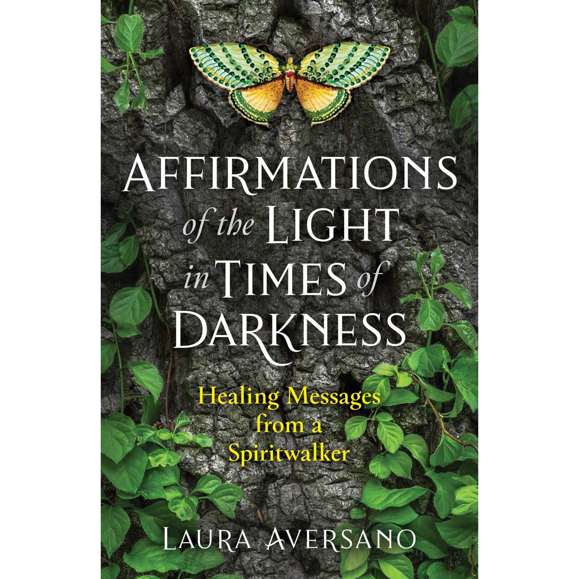 Affirmations of the Light in Times of Darkness - Laura Aversano