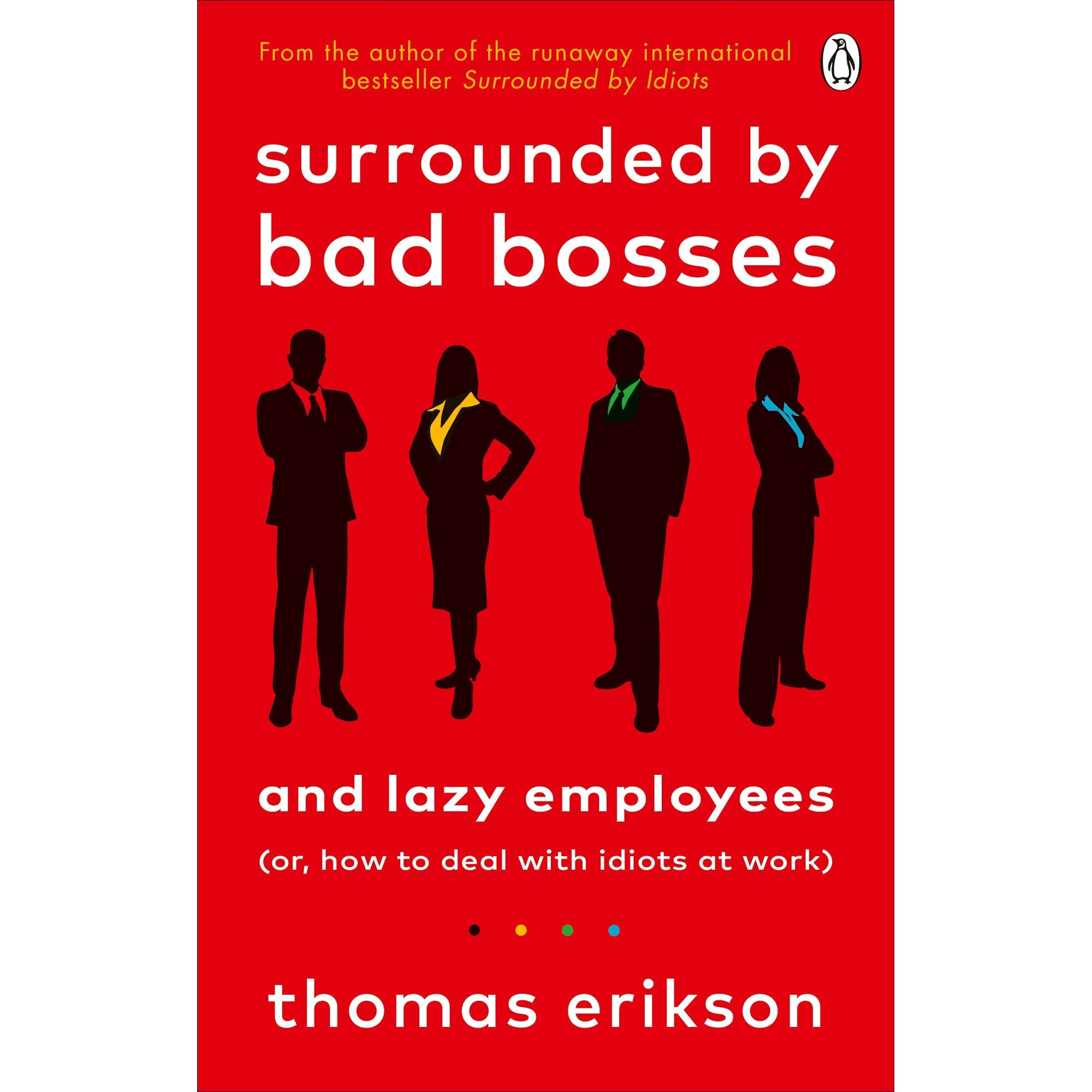 Surrounded by Bad Bosses and Lazy Employees - Thomas Erikson, editia 2021