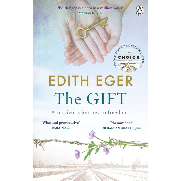 The Gift : A survivor's journey to freedom - Edith Eger, editia 2021