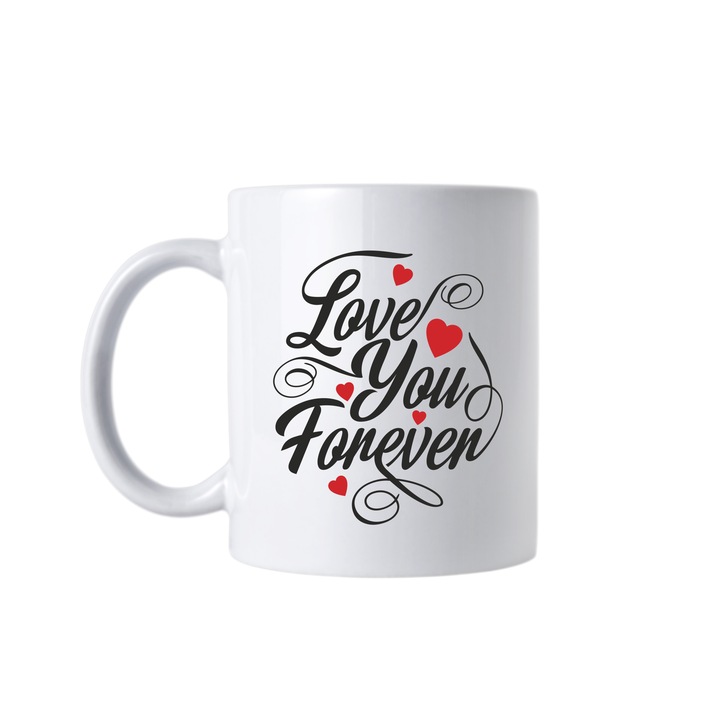 Cana alba, ceramica, capacitate 300 ml, personalizata " Love you forever! "