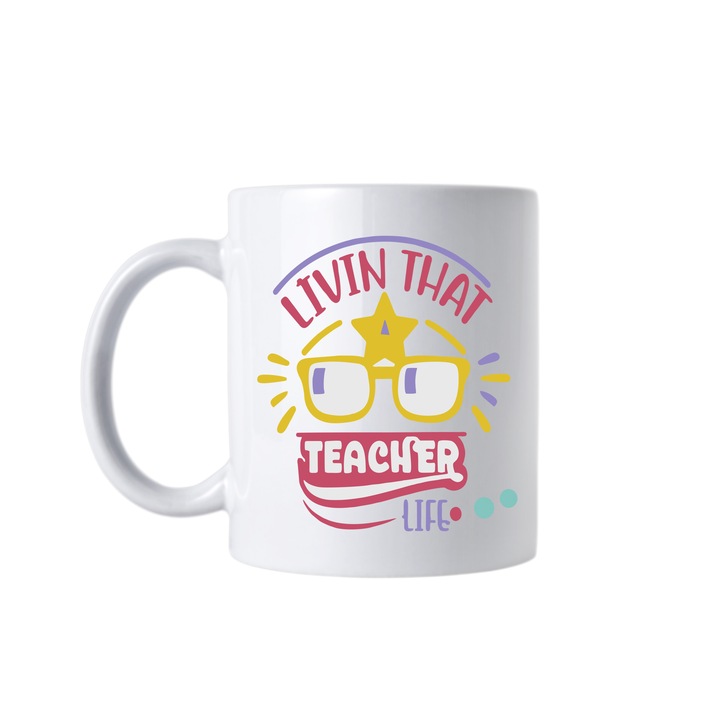 Cana personalizata "Living that teacher life", ceramica alba, 300 ml