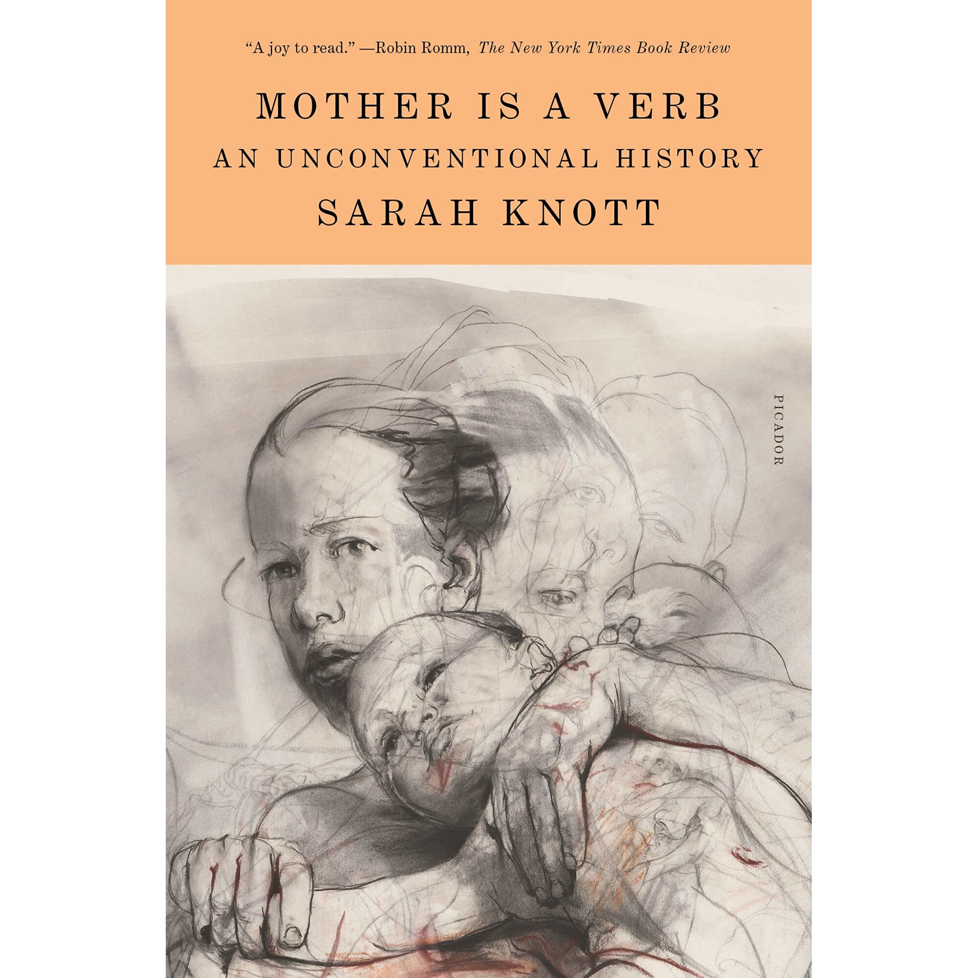 Mother Is a Verb: An Unconventional History - Sarah Knott