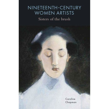 Nineteenth-Century Women Artists - Caroline Chapman Nineteenth-Century Women Artists - Caroline Chapman