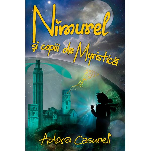 Nimurel si copiii de Myristica - Adora Casuneli