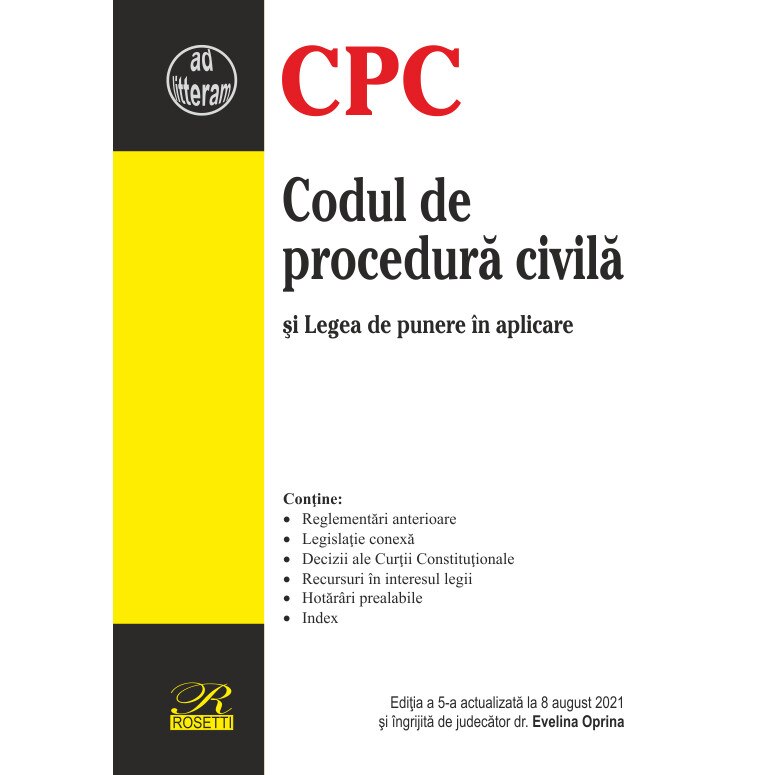 Codul de procedura civila si legea de punere in aplicare, actualizat la 8 august 2021, Evelina Oprea, Rosetti