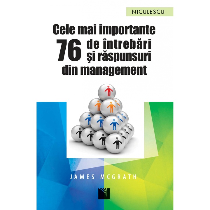 Cele mai importante 76 de intrebari si raspunsuri din management - James McGrath