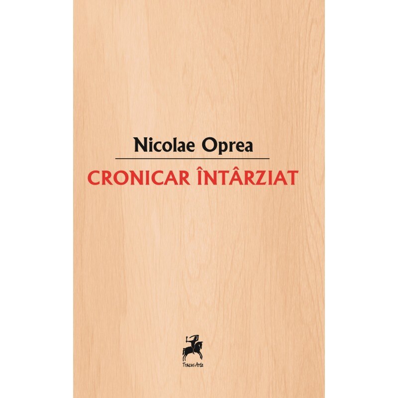 Cronicar intarziat - Nicolae Oprea