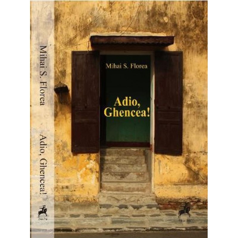 Adio, Ghencea - Mihai Florea