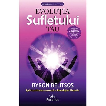 Evolutia sufletului tau - Byron Belitsos Evolutia sufletului tau - Byron Belitsos