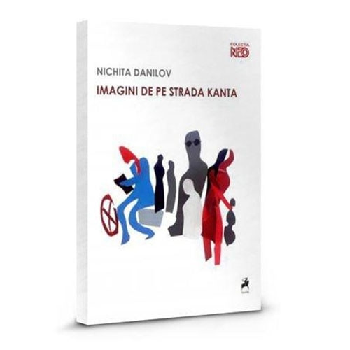 Imagini de pe strada Kanta - Nichita Danilov