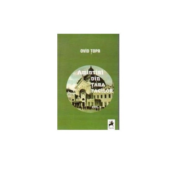 Amintiri din Tara Fagilor vol I - Ovid Topa
