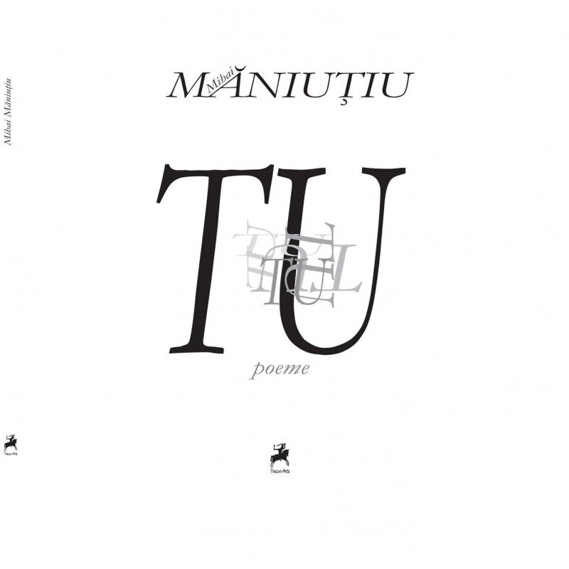 Tu Poeme - Mihai Maniutiu