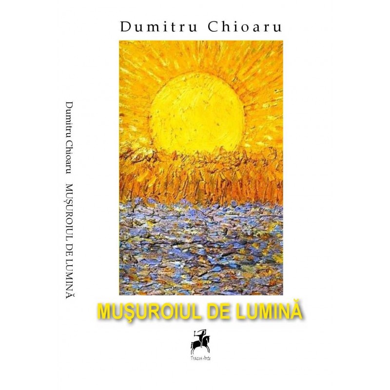 Musuroiul de lumina - Dumitru Chioaru