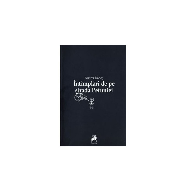 Intamplari de pe strada Petuniei - Andrei Dobos